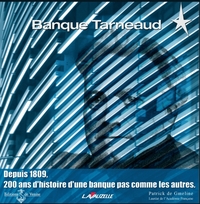 Banque Tarneaud - depuis 1809, 200 ans d'histoire d'une banque pas comme les autres