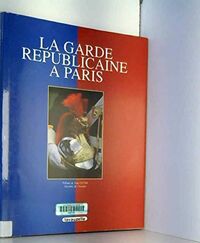 La Garde républicaine à Paris
