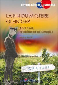 La fin du mystère Gleiniger - août 1944, libération de Limoges