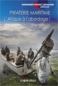 Piraterie maritime - l'Afrique à l'abordage !