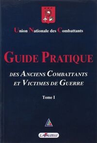 Guide pratique des anciens combattants et victimes de guerre