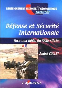DEFENSE ET SECURITE INTERNATIONALE - FACE AUX DEFIS DU 21EME SIECLE