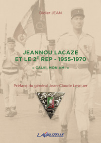 Jeannou Lacaze et le 2e REP, 1955-1970 - Calvi, mon ami