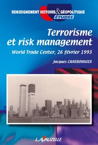 Terrorisme et risk management - World Trade Center, 26 février 1993