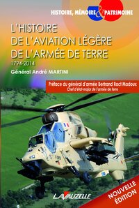 L'HISTOIRE DE L'AVIATION LEGERE DE L'ARMEE DE TERRE (1794-2014)