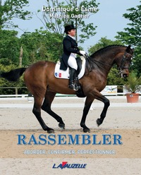 DRESSAGE : RASSEMBLER, ABORDER, CONFIRMER, PERFECTIONNER