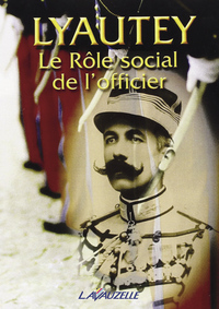 LYAUTEY - LE ROLE SOCIAL DE L'OFFICIER