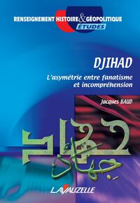 Djihad - l'asymétrie entre fanatisme et incompréhension