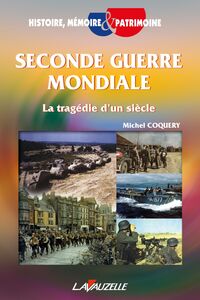 Seconde guerre mondiale - la tragédie d'un siècle