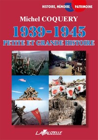 1939-1945, PETITE ET GRANDE HISTOIRE