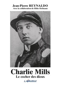 Charlie Mills - le cocher des dieux