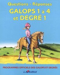 QUESTIONS/REPONSES GALOPS 1 A 4 ET DEGRE 1