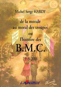 De la morale au moral des troupes ou L'histoire des BMC, 1918-2004