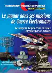 Le Jaguar dans ses missions de guerre électronique - les moyens et les missions racontés par les acteurs