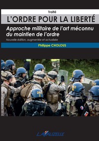 L'ordre pour la liberté - approche militaire de l'art méconnu du maintien de l'ordre