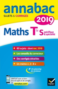 ANNALES ANNABAC 2019 MATHS TLE S SPECIFIQUE & SPECIALITE - SUJETS ET CORRIGES DU BAC  TERMINALE S