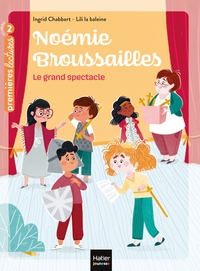 NOEMIE BROUSSAILLES - T03 - NOEMIE BROUSSAILLES - LE GRAND SPECTACLE CP/CE1 6/7 ANS