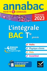 Annales du bac Annabac 2023 L'intégrale Tle Maths, Physique-Chimie, Philo, Grand Oral