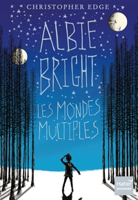 ALBIE BRIGHT, LES MONDES MULTIPLES DES 10 ANS