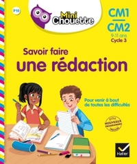 MINI CHOUETTE - SAVOIR FAIRE UNE REDACTION CM1/CM2 9-11 ANS