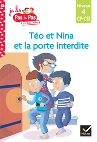 Téo et Nina CP CE1 Niveau 4 - Téo et Nina et la porte interdite