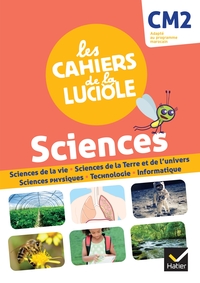 Les Cahiers de la Luciole CM2 - Ed. 2021 -  Sciences - Programme marocain