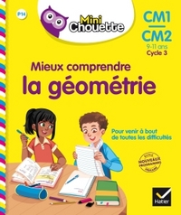 MINI CHOUETTE - MIEUX COMPRENDRE LA GEOMETRIE CM1/CM2 9-11 ANS