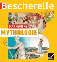 Bescherelle - Ma première mythologie