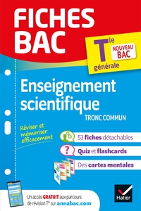 FICHES BAC ENSEIGNEMENT SCIENTIFIQUE TLE - BAC 2025 - NOUVEAU PROGRAMME DE TERMINALE