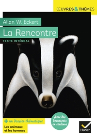 LA RENCONTRE - SUIVI D'UN GROUPEMENT THEMATIQUE SUR LES RAPPORTS ENTRE LES ANIMAUX ET LES HOMMES