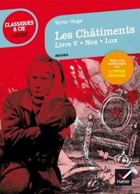 LES CHATIMENTS (LIVRE V, NOX, LUX) - SUIVI D'UN PARCOURS SUR LA POESIE ENGAGEE