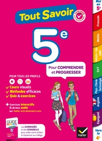 TOUT SAVOIR 5E - TOUT EN UN - COURS, METHODES ET EXERCICES DANS TOUTES LES MATIERES