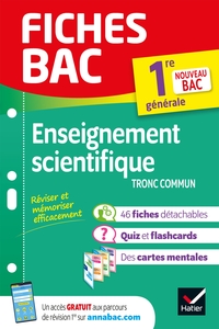 FICHES BAC ENSEIGNEMENT SCIENTIFIQUE 1RE GENERALE - NOUVEAU PROGRAMME DE PREMIERE