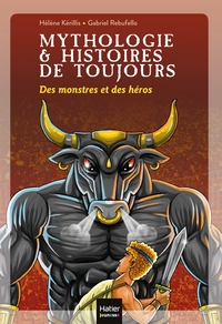 Mythologie et histoires de toujours - Des monstres et des héros dès 9 ans