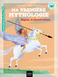 Ma première mythologie - Pégase, le cheval volant - CP/CE1 6/7 ans
