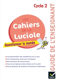 Les Cahiers de la Luciole Cycle 2, Guide de l'enseignant, Questionner le monde