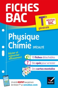 FICHES BAC PHYSIQUE-CHIMIE TLE (SPECIALITE) - BAC 2024 - NOUVEAU PROGRAMME DE TERMINALE