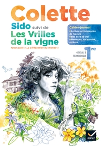 Français - Cahier-Journal Colette, Sido suivi de Les Vrilles de la vigne 1re, Cahier de l'élève