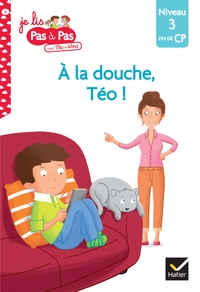 Téo et Nina Fin de CP Niveau 3 - A la douche, Téo !