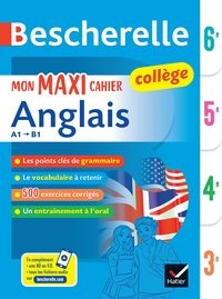Bescherelle collège - Mon maxi cahier d'anglais (6e, 5e, 4e, 3e)
