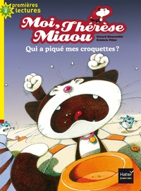 MOI, THERESE MIAOU - T08 - MOI, THERESE MIAOU, QUI A PIQUE MES CROQUETTES ? CP/CE1 6/7 ANS