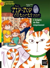 LES TIP-TOP DETECTIVES - T04 - LES TIP TOP DETECTIVES - L'ENIGME DU FLAN EMPOISONNE CP/CE1 6/7 ANS