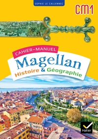 Magellan CM1, Histoire, Géographie, Cahier de l'élève