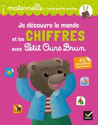 Je découvre le monde et les chiffres avec Petit Ours Brun - toute petite section