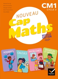 CAP MATHS CM1 ED. 2020 - LIVRE DE L'ELEVE NOMBRES, CALCULS, MESURES