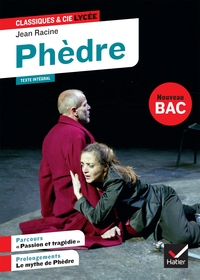 PHEDRE - SUIVI D'UN PARCOURS  PASSION ET TRAGEDIE