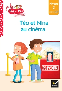 JE LIS PAS A PAS - T04 - TEO ET NINA CP NIVEAU 2 - TEO ET NINA AU CINEMA