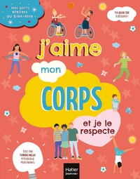 MES PETITS ATELIERS DU BIEN-ETRE - J'AIME MON CORPS ET JE LE RESPECTE