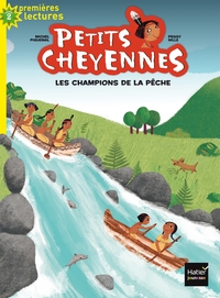 PETITS CHEYENNES - T08 - PETITS CHEYENNES - LES CHAMPIONS DE LA PECHE CP/CE1 6/7 ANS