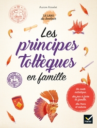 Les principes toltèques en famille